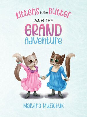 cover image of Kittens in the Butter and the Grand Adventure